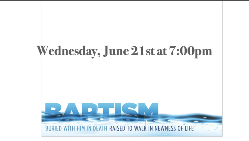 Join us for Baptism Service, June 21st